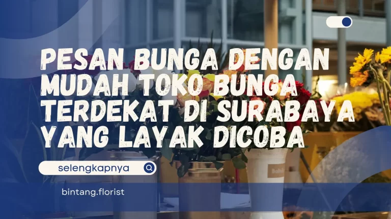 Toko Bunga Terdekat di Surabaya