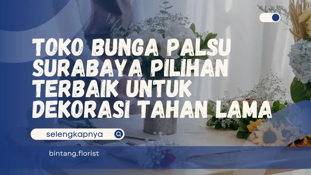 Toko Bunga Palsu Surabaya