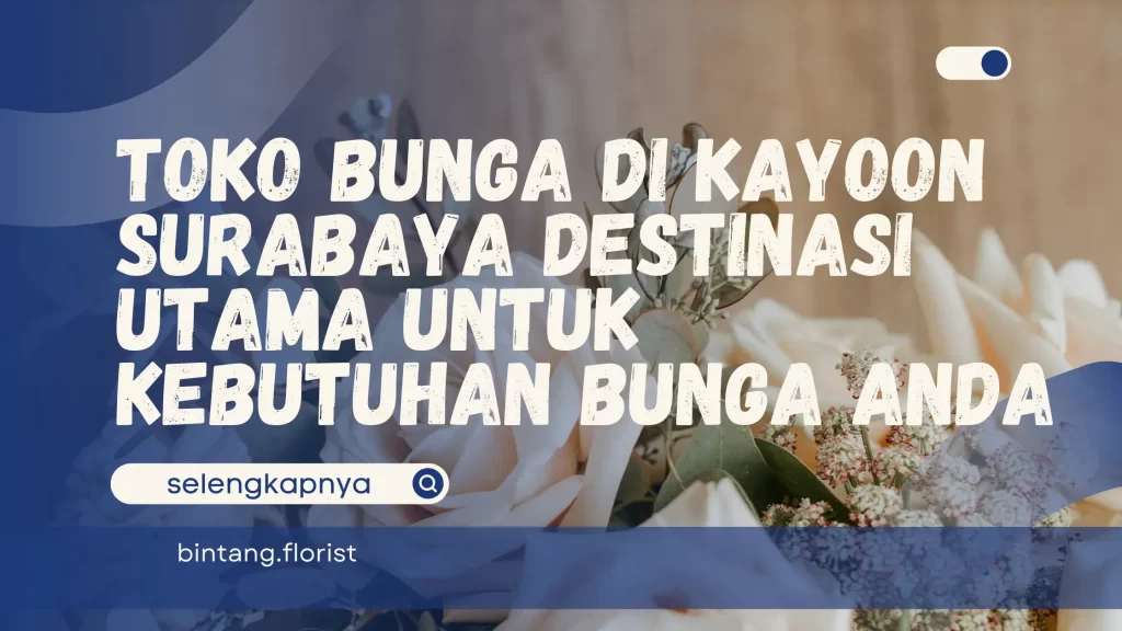 Toko Bunga di Kayoon Surabaya