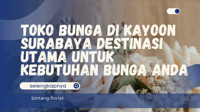 Toko Bunga di Kayoon Surabaya