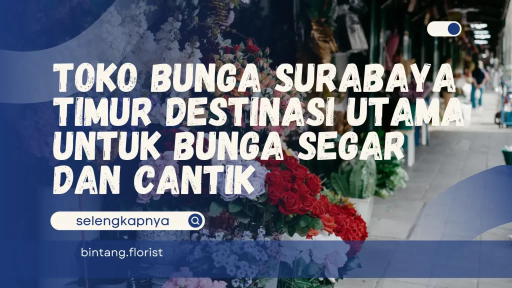 Toko Bunga Surabaya Timur