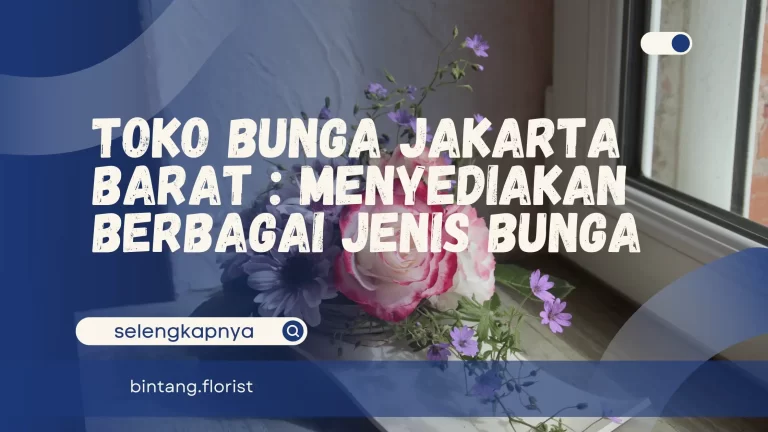 Toko Bunga Jakarta Barat