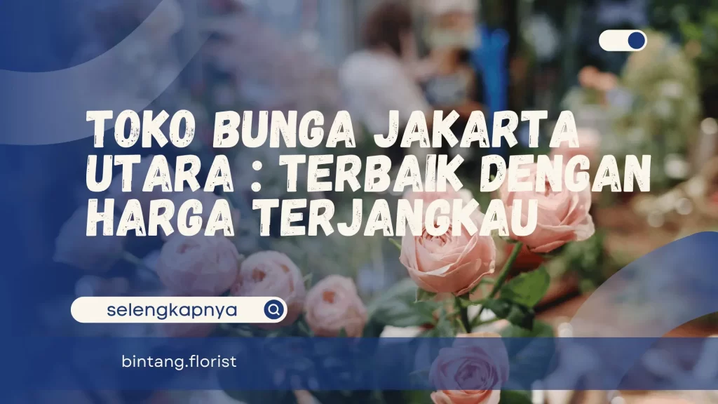 Toko Bunga Jakarta Utara