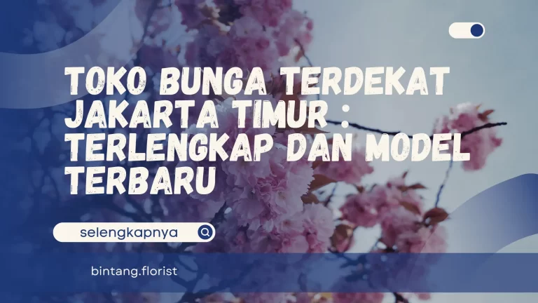Toko Bunga Terdekat Jakarta Timur