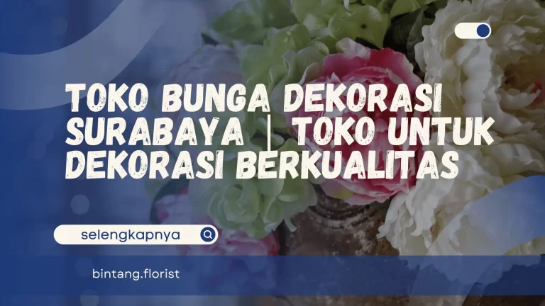 Toko Bunga Dekorasi Surabaya