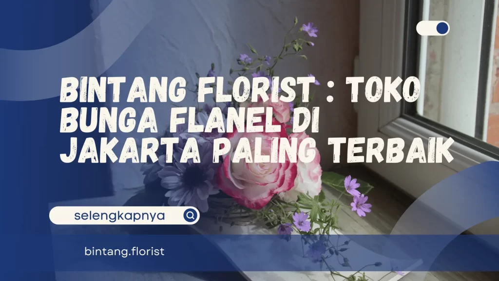 Toko Bunga Flanel Di Jakarta