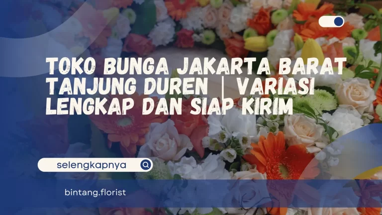 Toko Bunga Jakarta Barat Tanjung Duren
