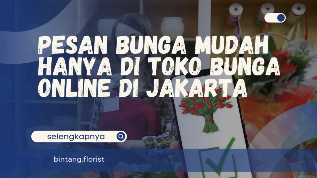 Toko Bunga Online Di Jakarta