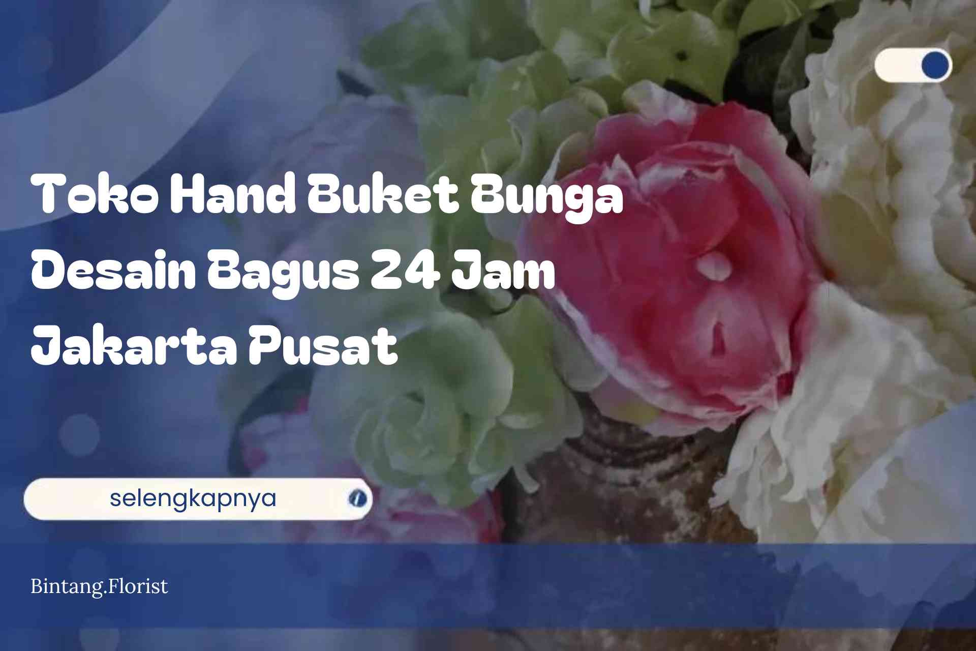 Toko Hand Buket Bunga Desain Bagus 24 Jam Jakarta Pusat