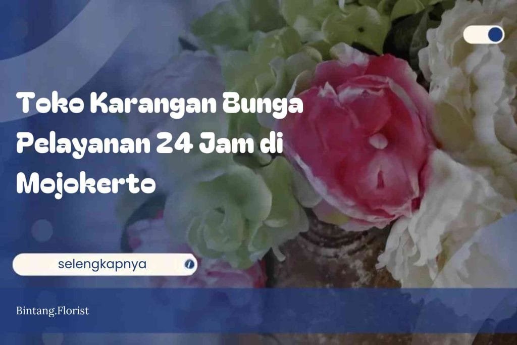 Toko Karangan Bunga Pelayanan 24 Jam di Mojokerto