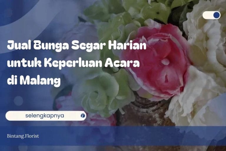 Jual Bunga Segar Harian untuk Keperluan Acara di Malang
