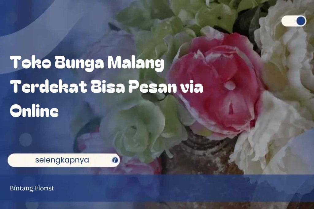 Toko Bunga Malang Terdekat Bisa Pesan via Online