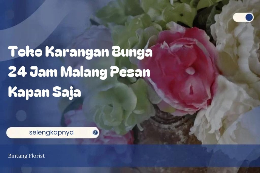 Toko Karangan Bunga 24 Jam Malang Pesan Kapan Saja