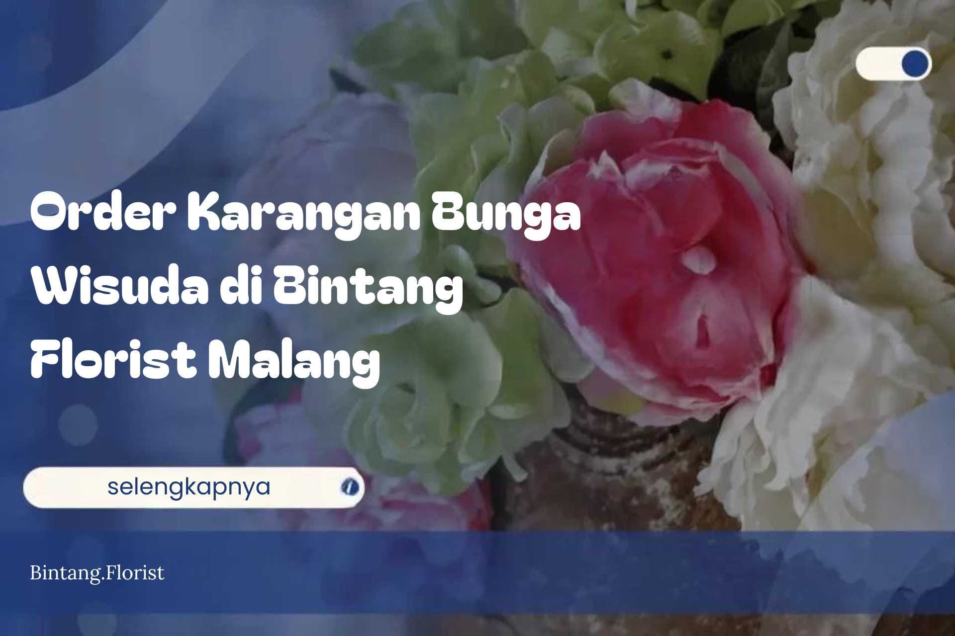 Order Karangan Bunga Wisuda di Bintang Florist Malang