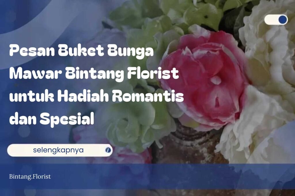 Pesan Buket Bunga Mawar Bintang Florist untuk Hadiah Romantis dan Spesial